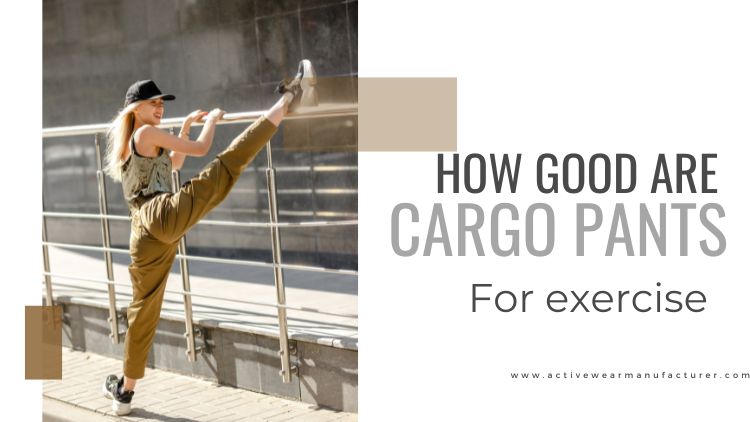 advantages of cargo pants while working out