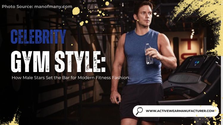 modern fitness fashion by male stars