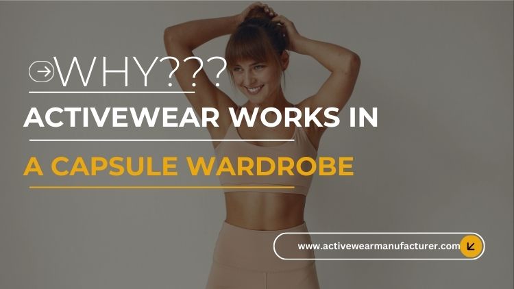 why it is important to create activewear capsule wordrobe